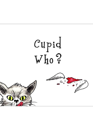Anti Valentine's Day - Cupid who?