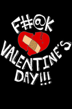 Anti Valentine's Day - F@#k Valentine's Day